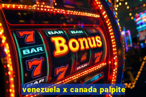 venezuela x canada palpite