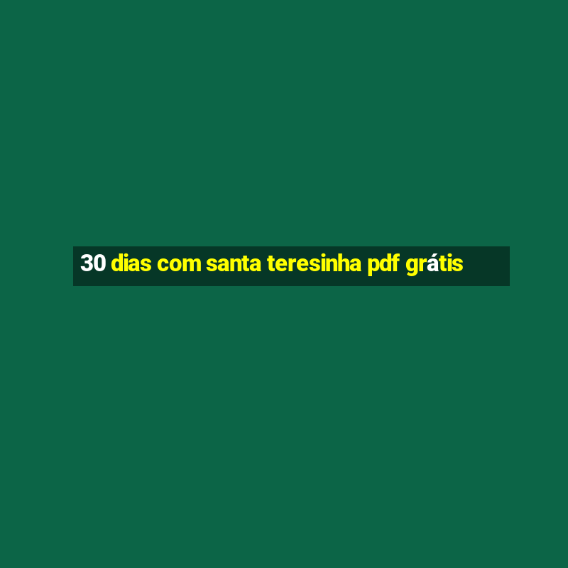 30 dias com santa teresinha pdf grátis