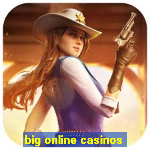 big online casinos