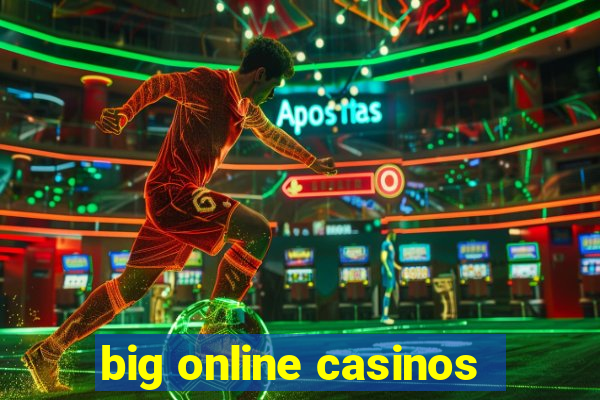 big online casinos