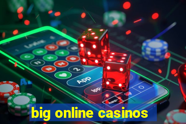 big online casinos