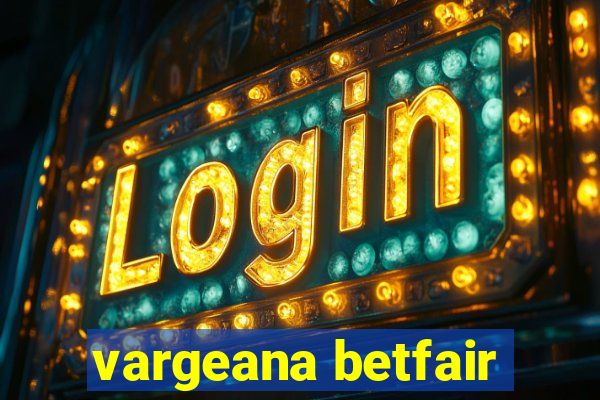 vargeana betfair