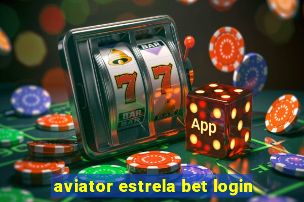 aviator estrela bet login