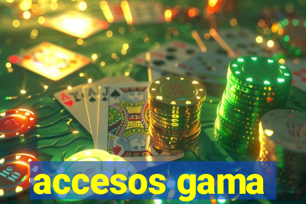 accesos gama