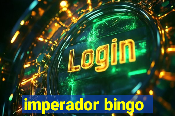 imperador bingo