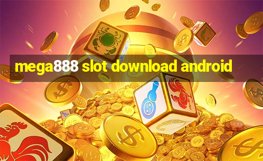 mega888 slot download android