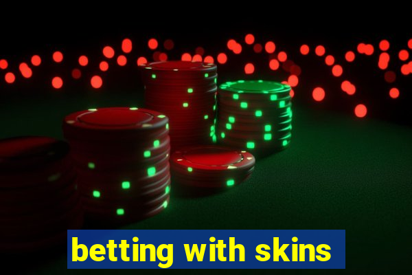 betting with skins