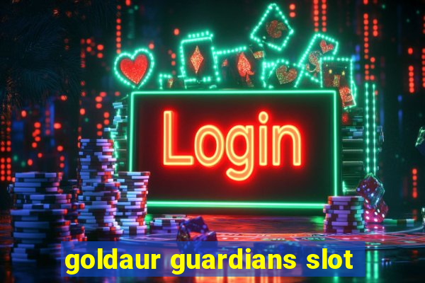 goldaur guardians slot