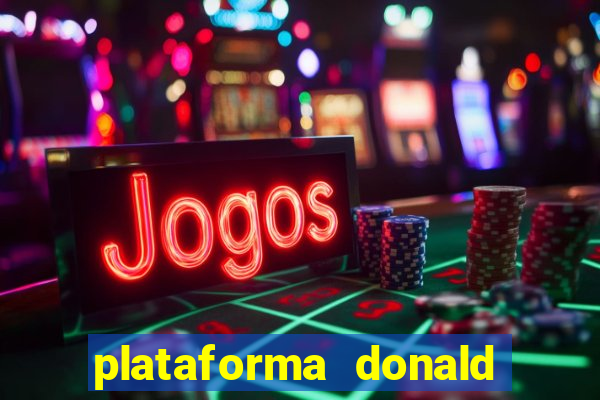 plataforma donald bet é confiável