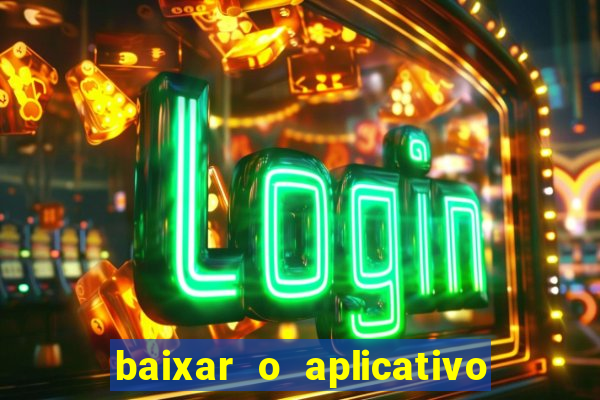 baixar o aplicativo vai de bet