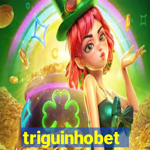 triguinhobet