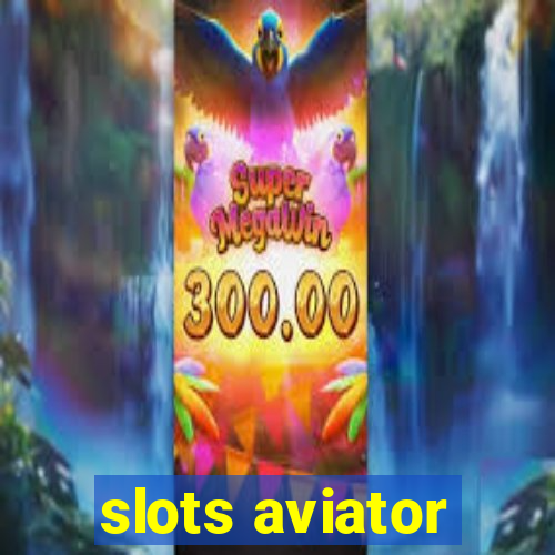 slots aviator