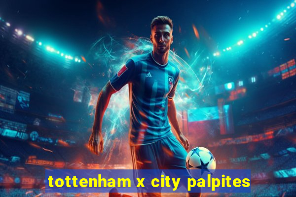 tottenham x city palpites