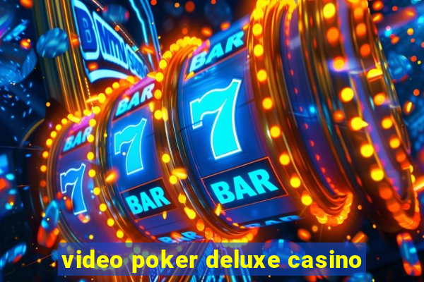 video poker deluxe casino