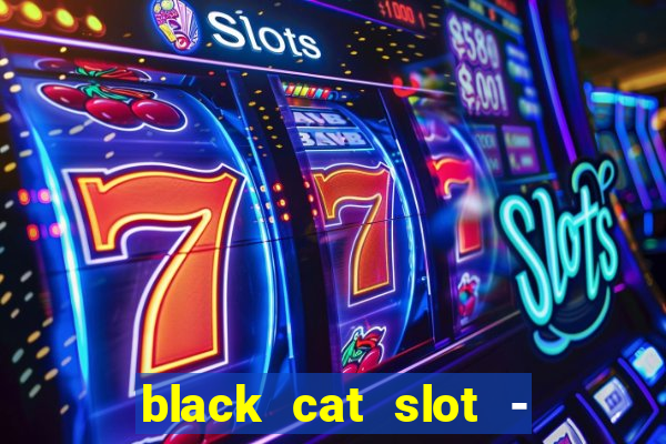 black cat slot - cq9 club