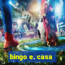 bingo e. casa