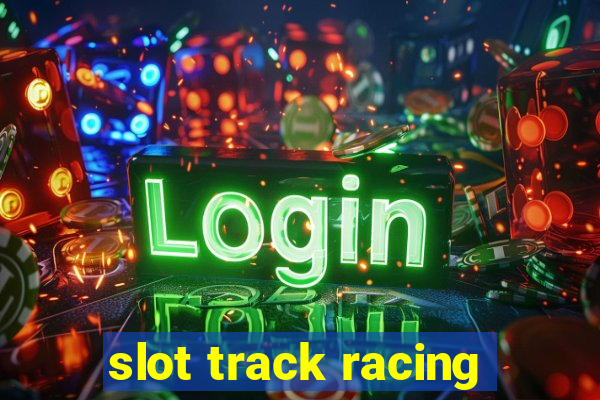 slot track racing