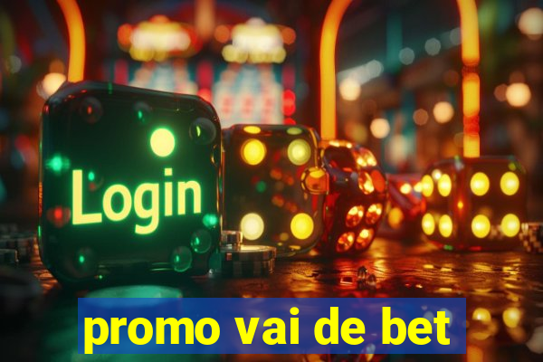 promo vai de bet