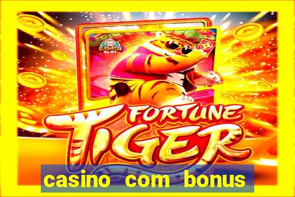 casino com bonus de cadastro