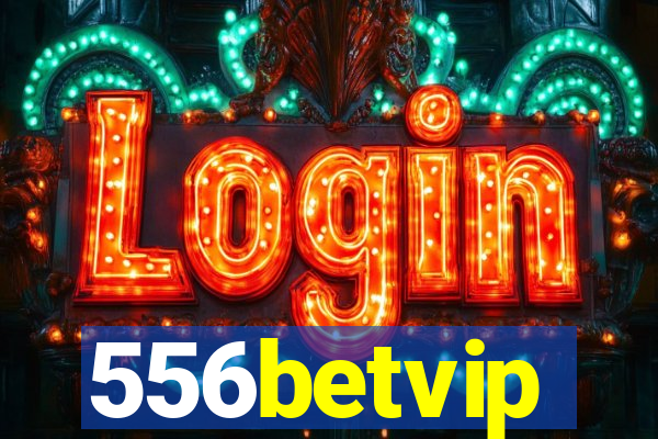 556betvip