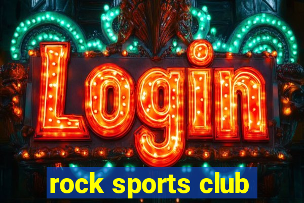 rock sports club