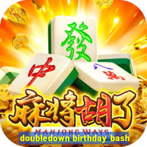 doubledown birthday bash