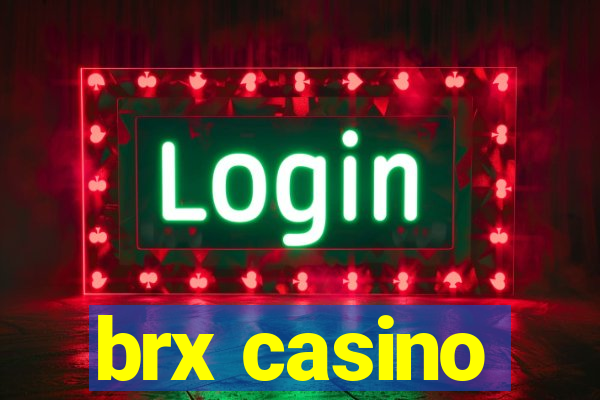 brx casino