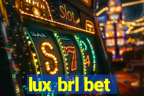 lux brl bet