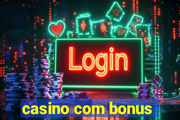 casino com bonus