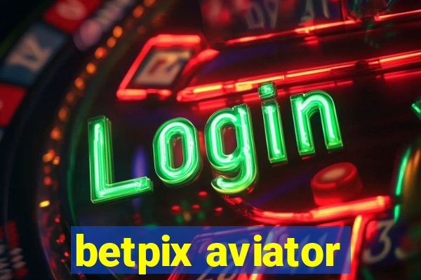 betpix aviator