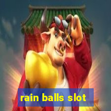 rain balls slot