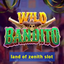 land of zenith slot