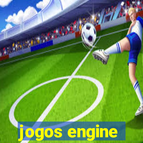 jogos engine