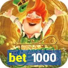 bet 1000