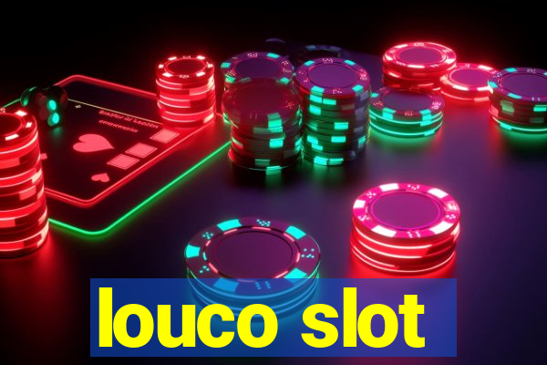 louco slot