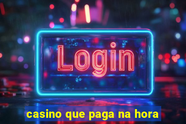 casino que paga na hora