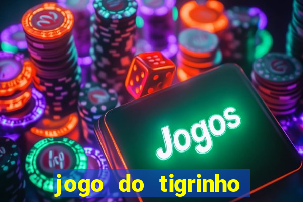 jogo do tigrinho deposito minimo 1 real