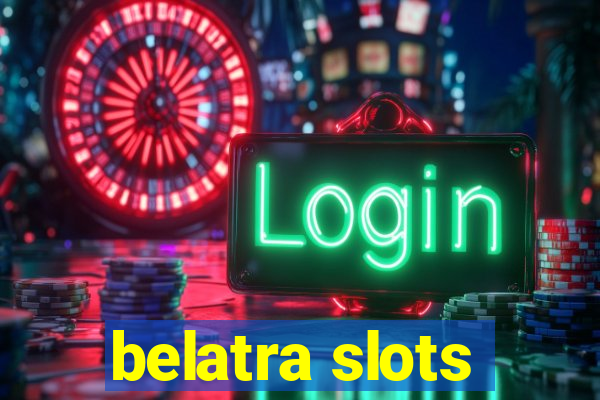 belatra slots