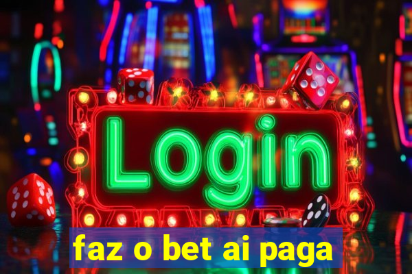 faz o bet ai paga