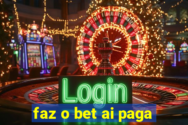 faz o bet ai paga