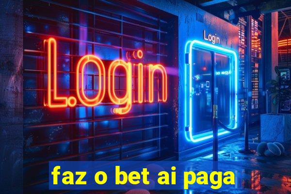 faz o bet ai paga