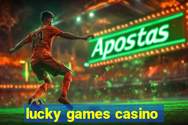 lucky games casino