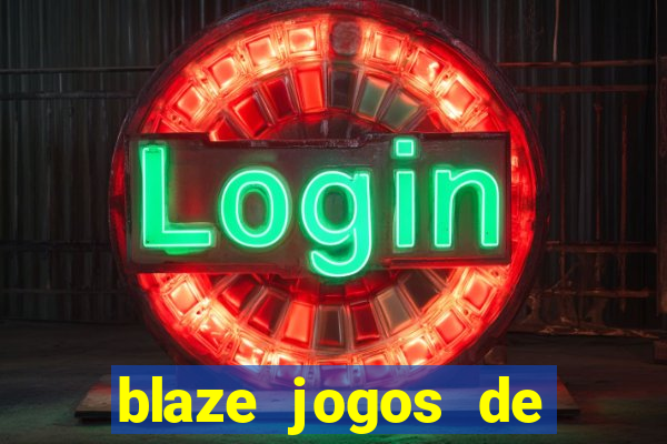 blaze jogos de aposta online