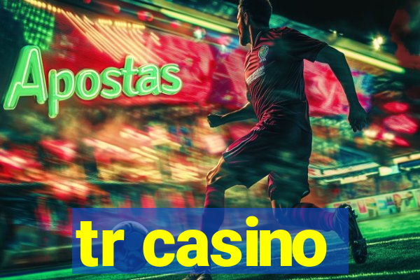 tr casino