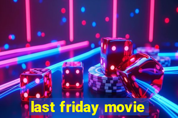 last friday movie