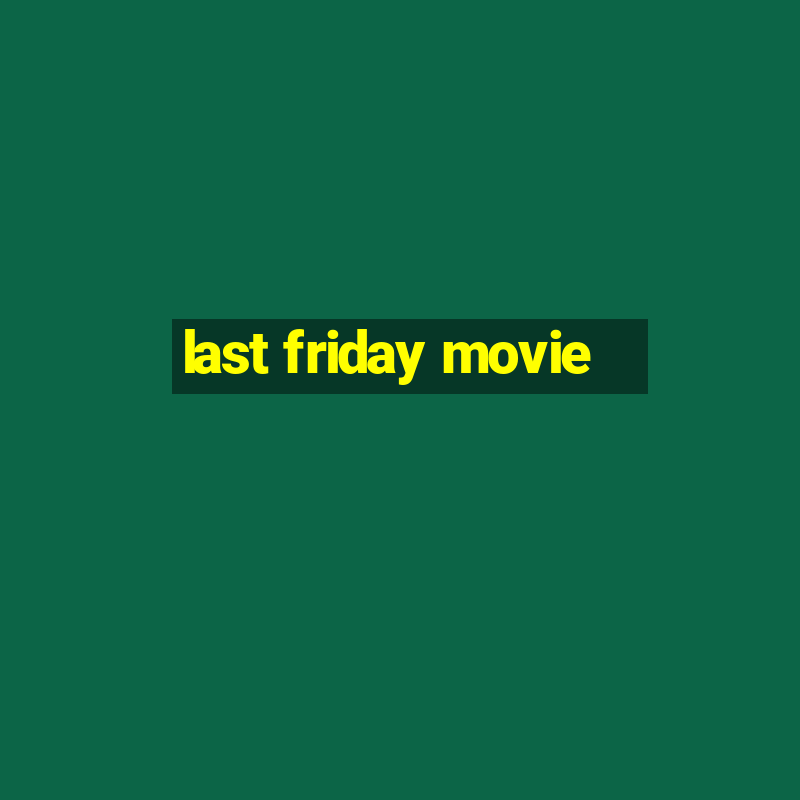 last friday movie