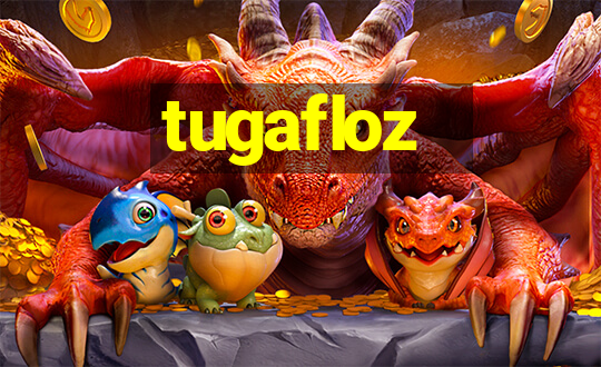 tugafloz