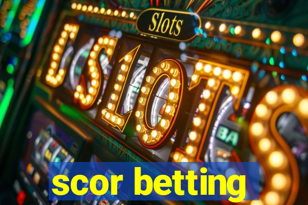 scor betting