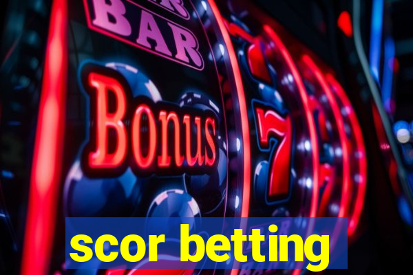 scor betting