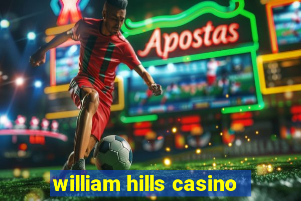 william hills casino